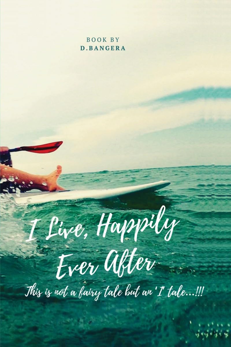 I Live, Happily Ever After: This is not a fairy tale but an I tale!!!