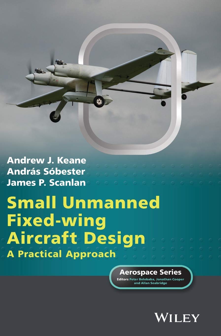 Small Unmanned Fixedwing Aircraft Design: A Practical Approach (Aerospace Series)