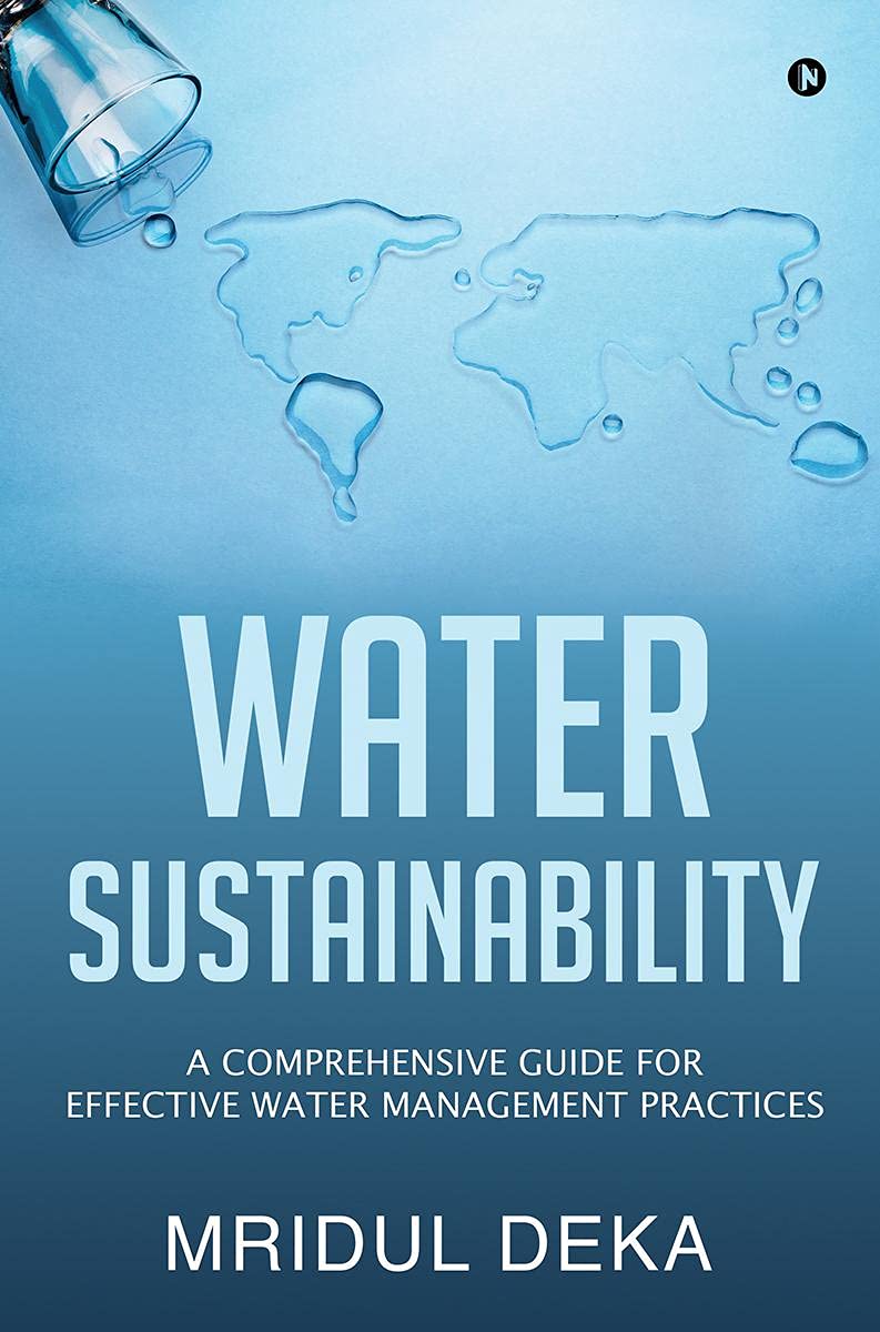 Water Sustainability : A Comprehensive Guide For Effective Water Management Practices