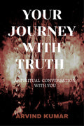 Your Journey With Truth : A Spiritual Conversation With You