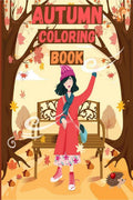 Autumn Coloring Book : For Adults with Country Scenes, Flowers and Beautiful Fall Landscapes  Relaxation and Stress Relief Autum
