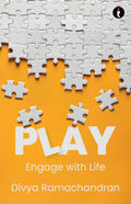 Play: Engage With Life