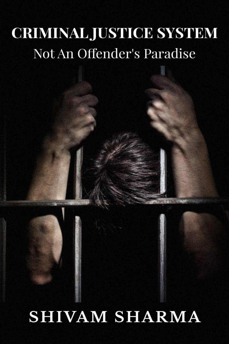 Criminal Justice System : Not An OffenderS Paradise