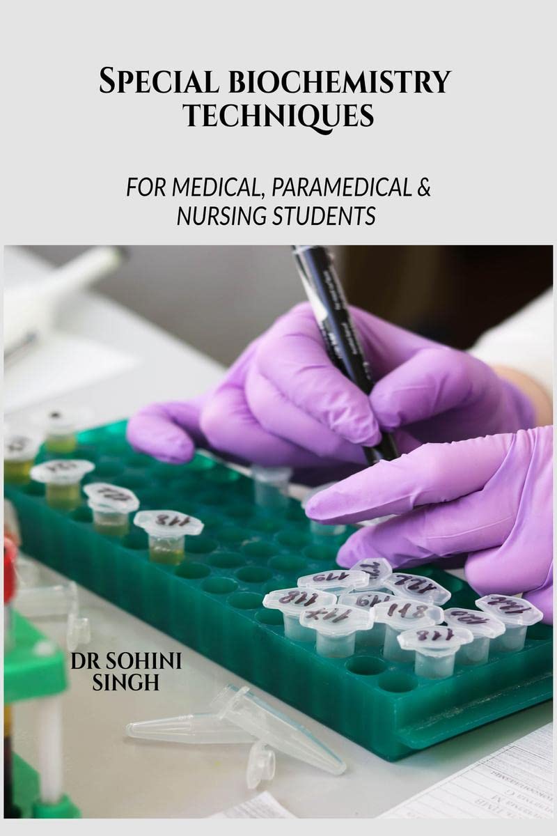 SPECIAL BIOCHEMISTRY TECHNIQUES : FOR MEDICAL, PARAMEDICAL & NURSING STUDENTS