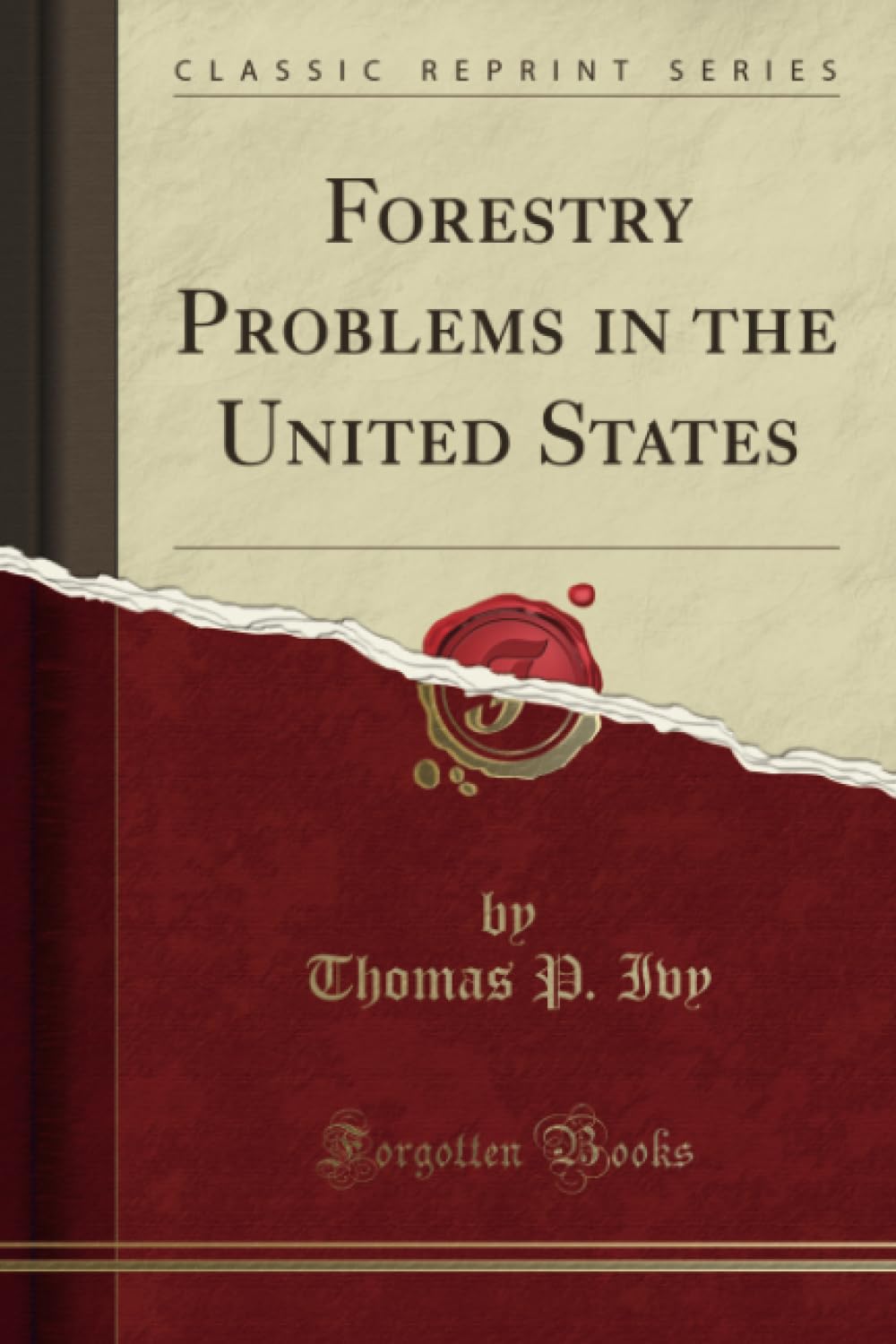 Forestry Problems in the United States (Classic Reprint)