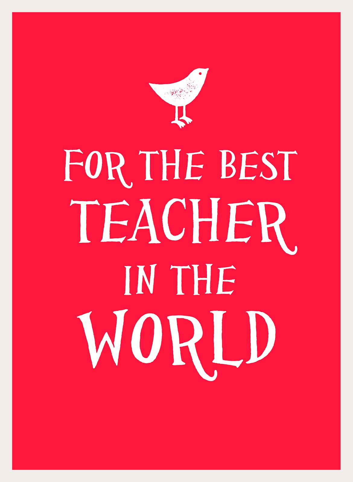 FOR THE BEST TEACHER IN THE WORLD