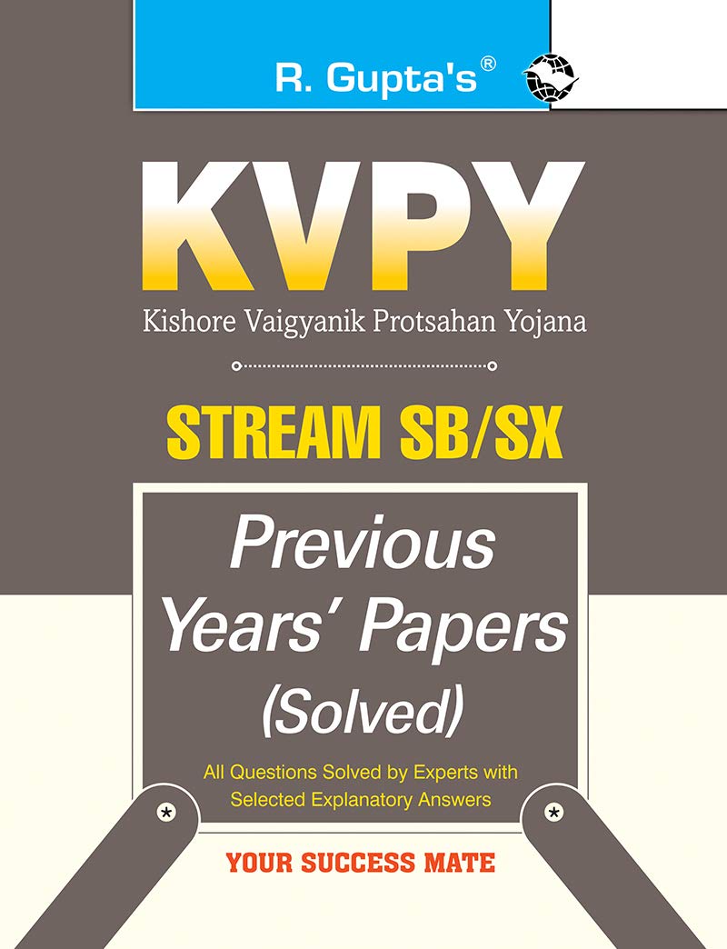 KVPY: StreamSB/SX Examination Previous Years Papers (Solved) for 1st Year UG Program/Class XII