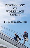 Psychology Of Workplace Safety : ( A Handbook On Psychological Aspects Of Safety )