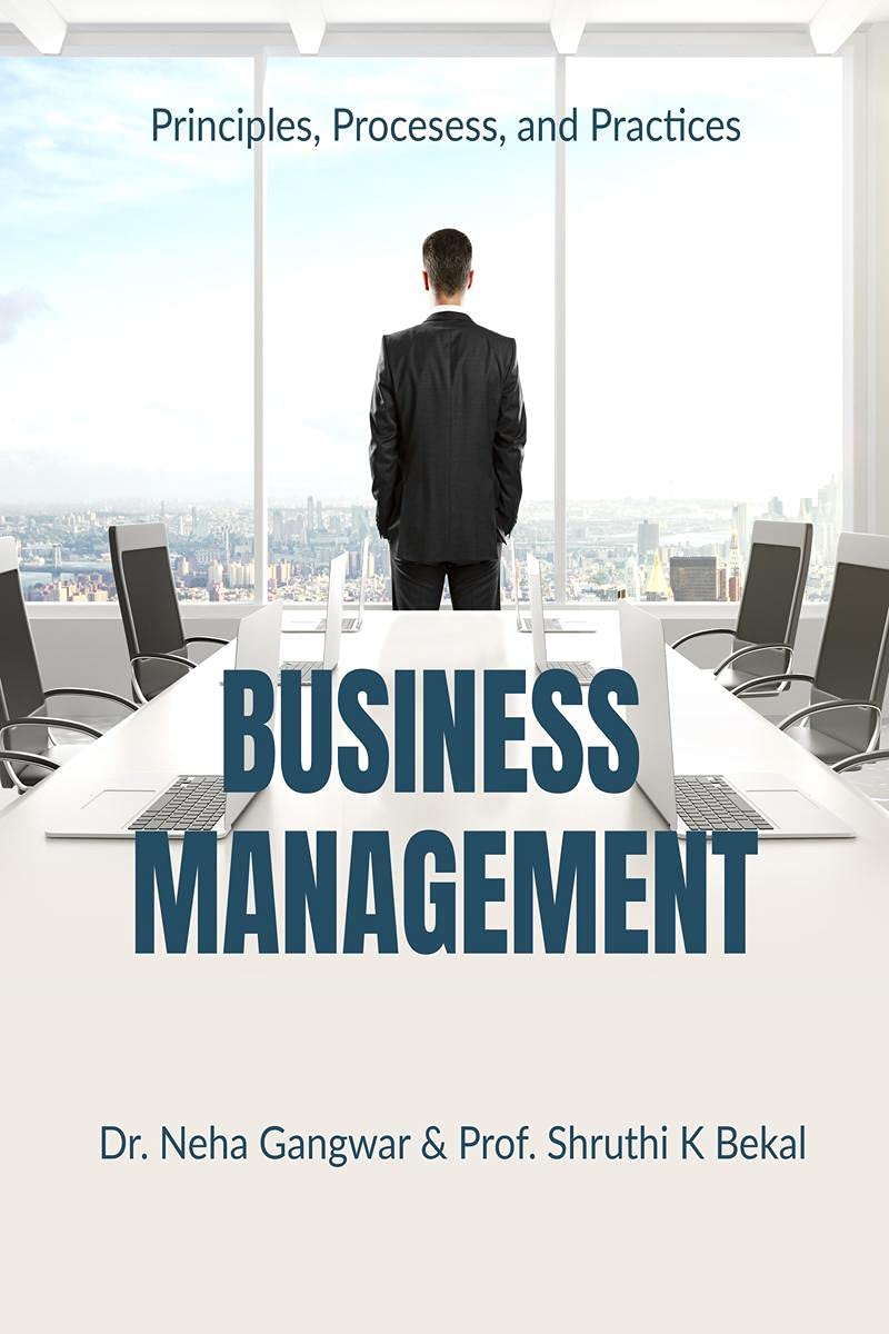 Business Management : Principles, Processes, And Practices