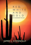 Red, White and Gold: Our Government for Sale