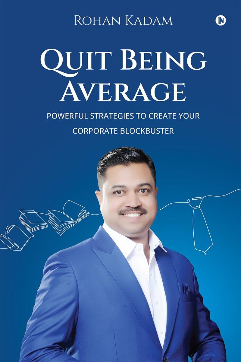 Quit Being Average: POWERFUL STRATEGIES TO CREATE YOUR CORPORATE BLOCKBUSTER