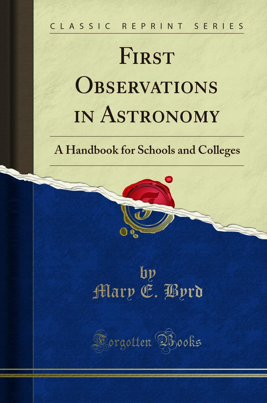 First Observations in Astronomy: A Handbook for Schools and Colleges (Classic Reprint)