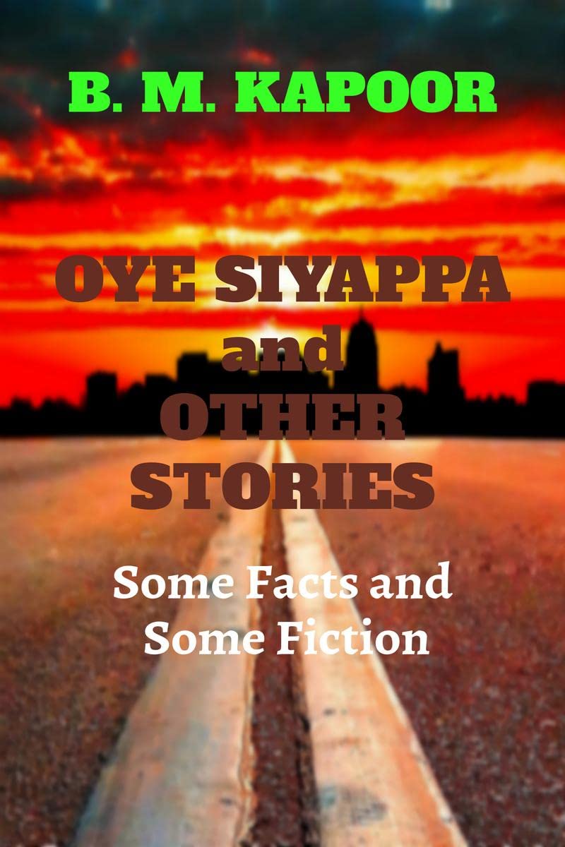 Oye Siyyapa And Other Stories : Some Facts, And Some Fiction