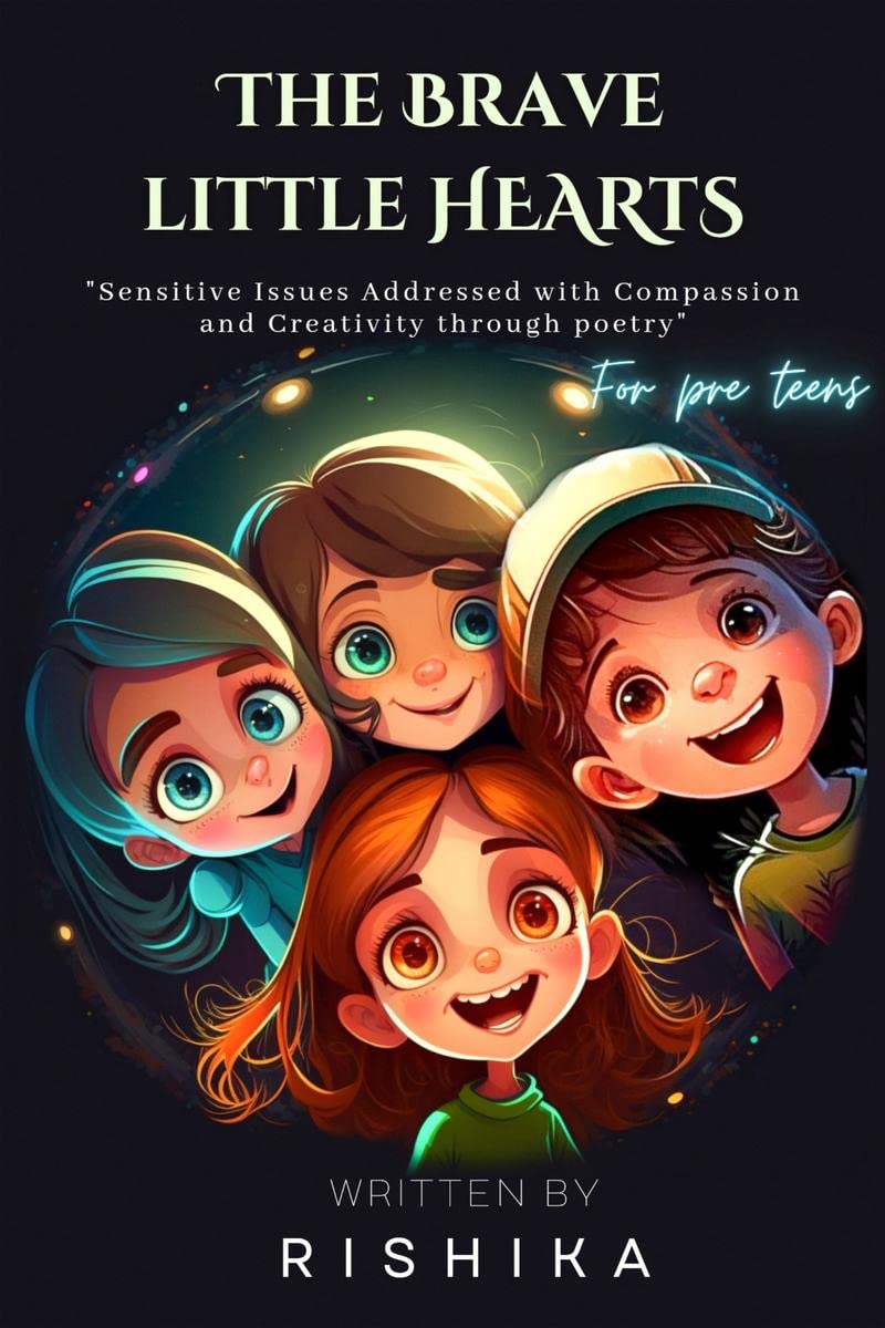 The Brave Little Hearts : Sensitive issues addressed with compassion and creativity through poetry