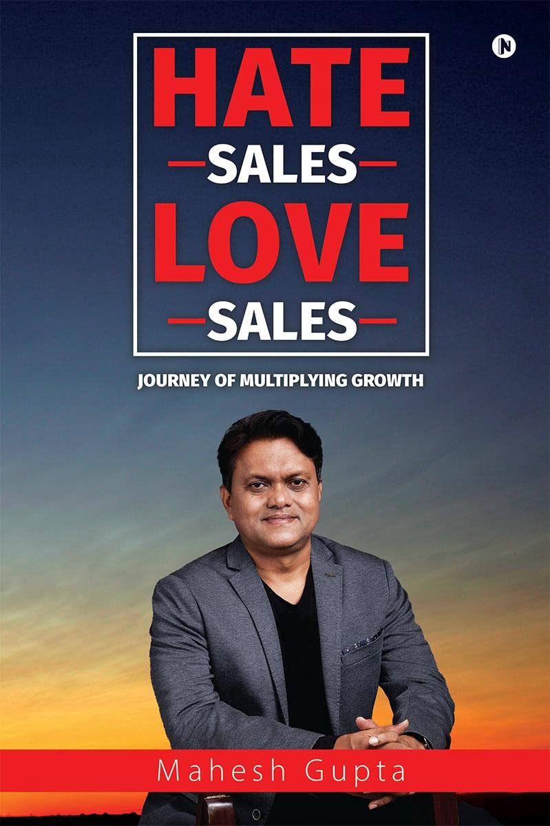 Hate Sales Love Sales: Journey of Multiplying Growth