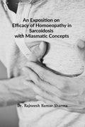 An Exposition on Efficacy of Homoeopathy in Sarcoidosis with Miasmatic Concepts