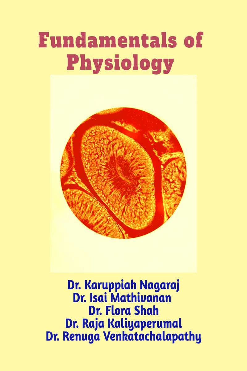 Fundamentals of Physiology Dr. K Nagaraj; Dr. M. Isai; Dr. Flora Shah; Dr. K. Raja and Dr. V. Renuga
