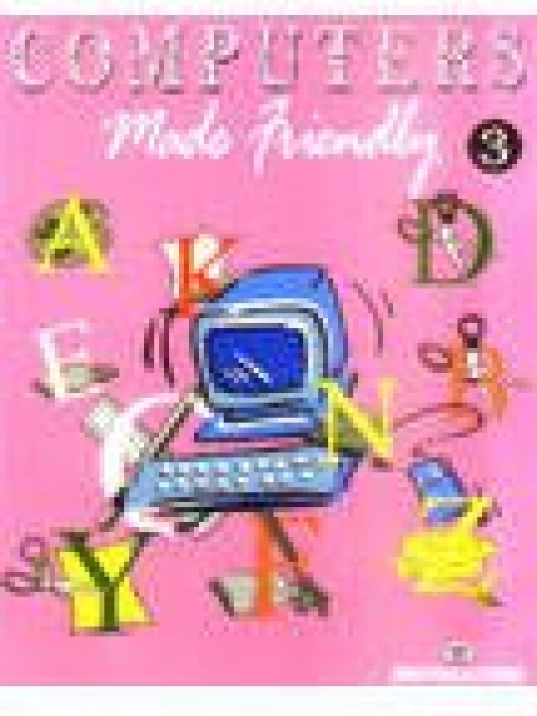Computers Made Friendly Vol 3