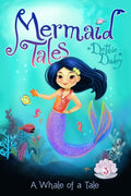 A Whale of a Tale (3) (Mermaid Tales)