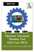 Operator Advanced Machine Tool First Year MCQ : Objective Question Answers