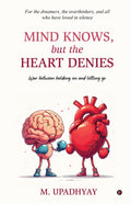 Mind Knows, But The Heart Denies: War Between Holding On And Letting Go