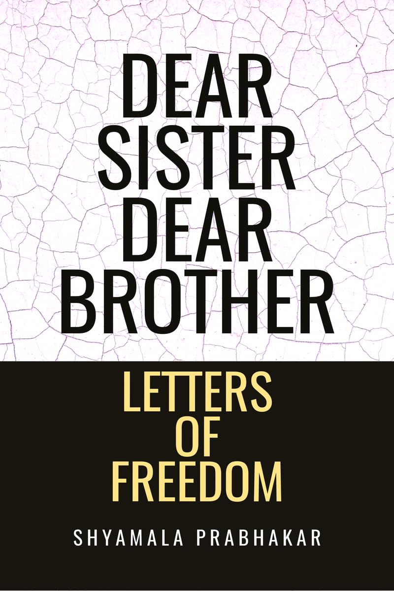 Dear sister, dear brother: Letters of freedom