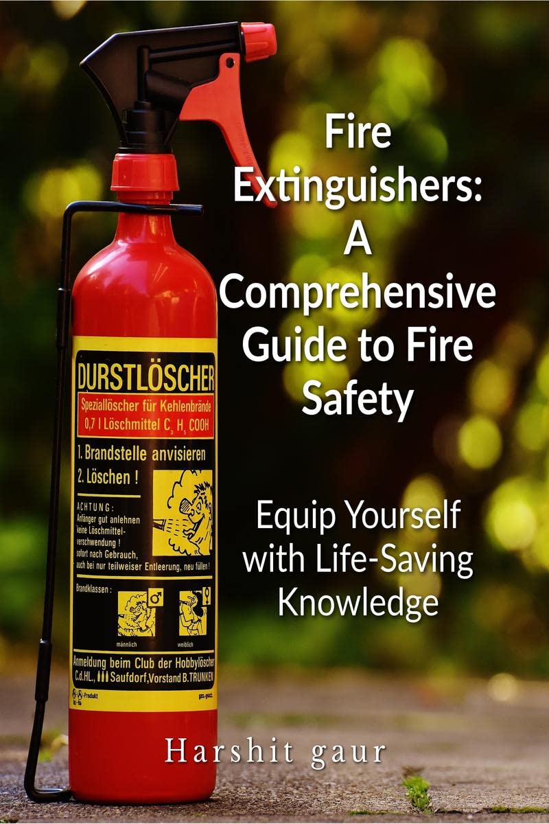 Fire Extinguishers: A Comprehensive Guide to Fire Safety