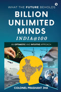 Billion Unlimited Minds  India@100 : What the Future Beholds