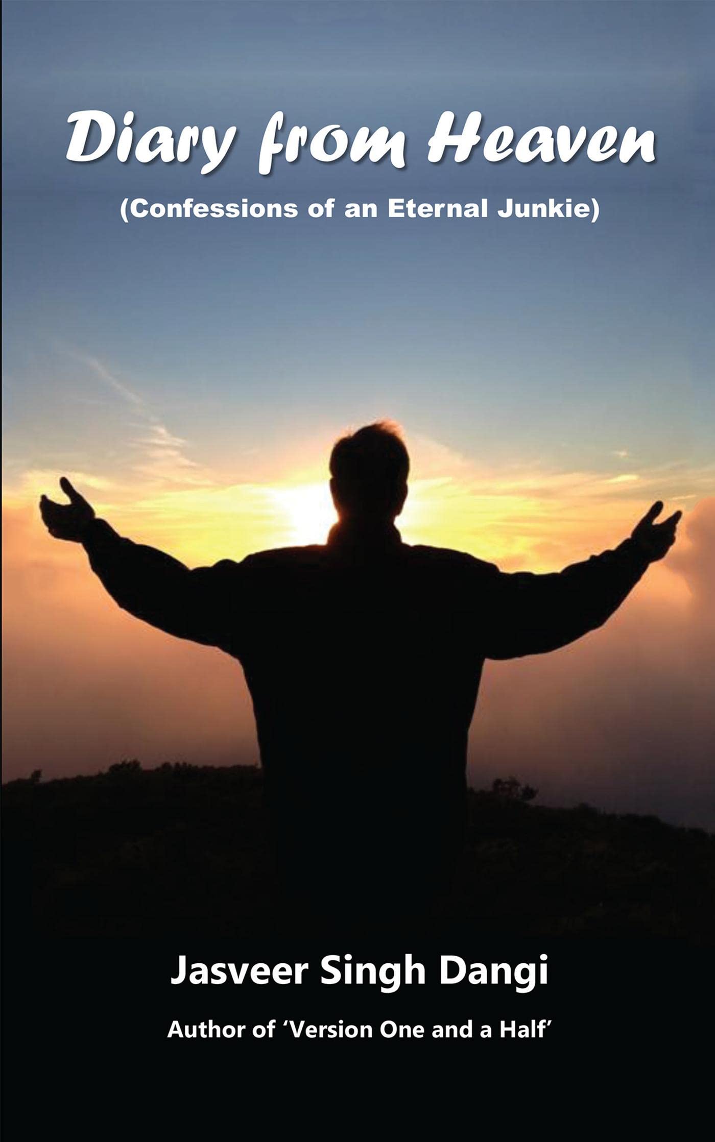 Diary from Heaven : Confessions of an Eternal Junkie