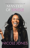 Master of Single: A Single Girls Journey to the Greatest Love of All