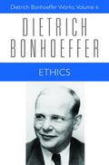 Ethics (Dietrich Bonhoeffer Works, Vol. 6)