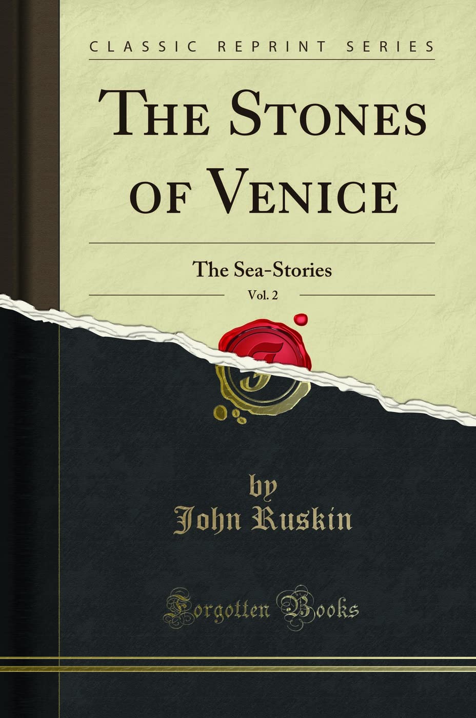 The Stones of Venice, Vol. 2: The SeaStories (Classic Reprint)