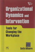 Organizational Dynamics and Intervention: Tools for Changing the Workplace (Business)