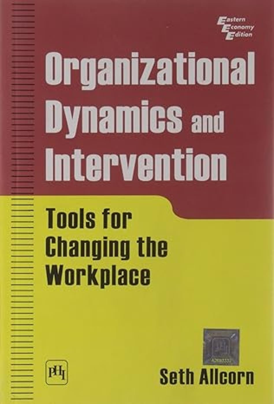 Organizational Dynamics and Intervention: Tools for Changing the Workplace (Business)