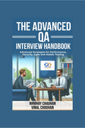 The Advanced QA Interview Handbook: Advanced Strategies for Performance, Security, Agile and Mobile Testing