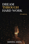 Dream Through Hard Work /     : The Truth That You Need To Bear