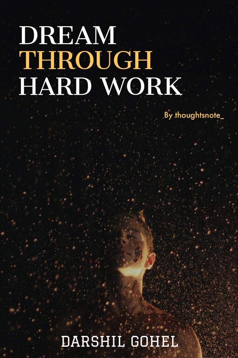 Dream Through Hard Work /     : The Truth That You Need To Bear