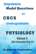 Comprehensive Model Questions On Cbcs Undergraduate Physiology (Volume  Ii): Volume  Ii (For Semester Iv & V)
