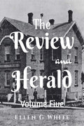 The Review And Herald (Volume Five)
