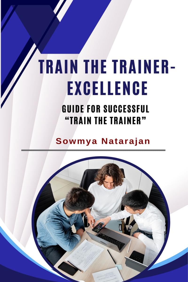 Train The Trainer Excellence : Guide for successful Train the Trainer