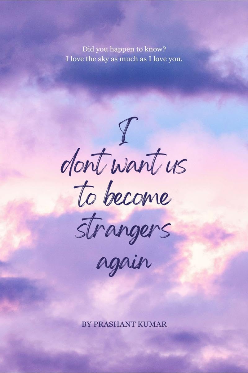 I dont want us to become strangers again