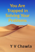You Are Trapped In Solving Your Problems