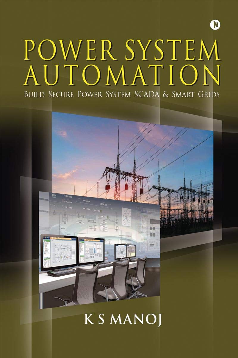 Power System Automation : Build Secure Power System Scada & Smart Grids