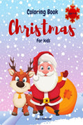 Christmas Coloring Book For Kids : Cute Unique and Fun Coloring Pages for Toddlers with Snowman, Penguin, Christmas Trees, Santa