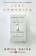 Just Checking: Scenes from the life of an obsessivecompulsive