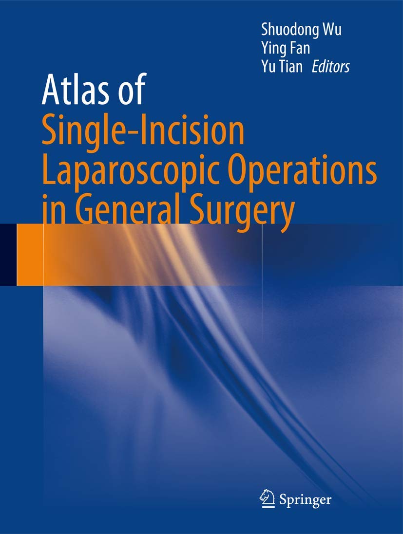 ATLAS OF SINGLE INCISION LAPAROSCOPIC OPERATIONS IN GENERAL SURGERY (HB 2013)