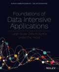 Foundations of Data Intensive Applications: Large Scale Data Analytics under the Hood