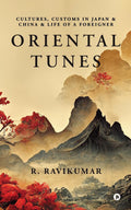 Oriental Tunes : Cultures, Customs in Japan and China and Life of a Foreigner