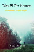Tales Of The Stranger : A Compendium Of Profound Thoughts