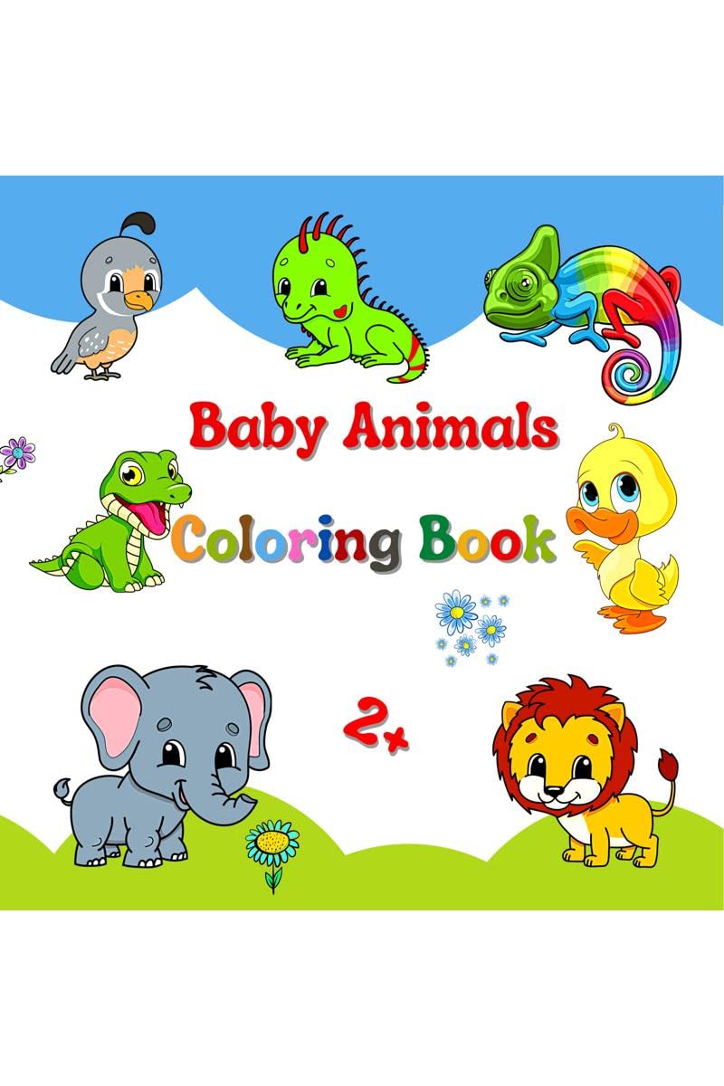 Baby animals coloring book 2+: Big and simple images, easy to color for kindergarten and preschool kids, boys & girls. Ideal siz